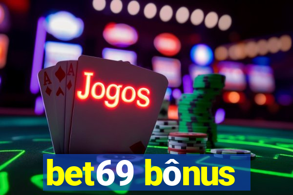 bet69 bônus